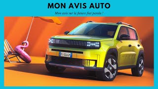 MON AVIS SUR LA PROCHAINE FIAT PANDA !