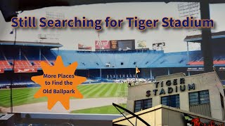 Detroit: Still Searching for Tiger Stadium