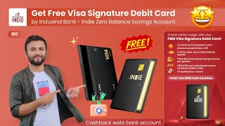 How To Get Free Visa Signature Debit Card of Indusind Bank Indie Account