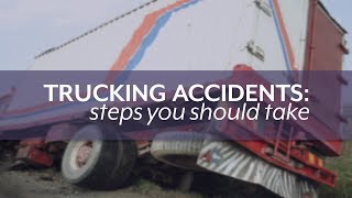 Trucking Accidents: Steps you should take