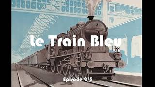 Le Train Bleu #documentaire #reportage