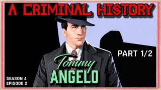 Mafia | A Criminal History: Tommy Angelo | (1/2)