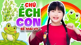 Bé Mai Vy - Chú Ếch Con, Kìa Chú Là Chú Ếch Con Có Hai Là Hai Mắt Tròn | Ca Nhạc Thiếu Nhi