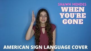 When You're Gone - Shawn Mendes | ASL/PSE | American Sign Language Cover