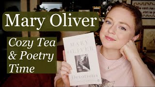 Mary Oliver- "Devotions" | Cozy Tea & Poetry Time