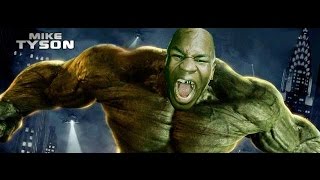 IncredibleHulk Vs Mike tyson 2016