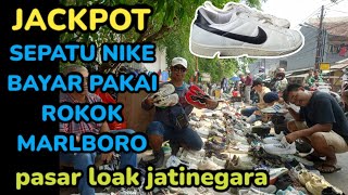 JACKPOT‼️SEPATU NIKE BAYAR PAKAI ROKOK MARLBORO ‼️PASAR LOAK JATINEGARA #wabangomen081399645727