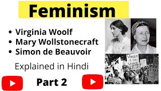 Feminism : Virginia Woolf I Mary Wollstonecraft I de Beauvoir I in Hindi I Part 2 I Tutorial