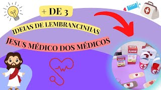 Jesus MÉDICO DOS MÉDICOS ideias de Lembrancinhas culto infantil