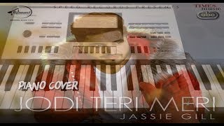 Jodi Teri Meri - Jassi Gill Piano Cover l Latest Punjabi Song 2018