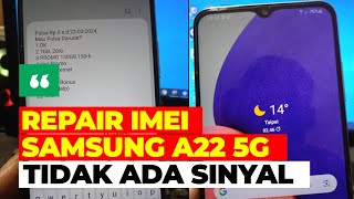 REPAIR IMEI SAMSUNG A22 5G (SM-A226B) U8 / BIT8 WITH CHIMERA