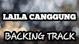 LAILA CANGGUNG BACKING TRACK