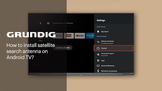 How to install a satellite search antenna on Android TV? | GRUNDIG