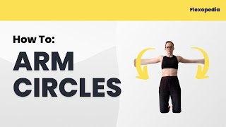 How To: Arm Circles  [Flexopedia Entry 095]