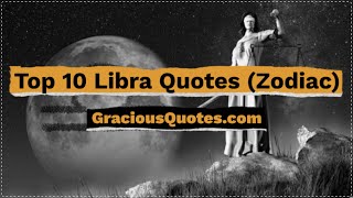 Top 10 Libra Quotes (Zodiac) - Gracious Quotes