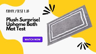 Barefoot Bliss! Uphome Bath Mat Review: Soft, Absorbent, & Safe