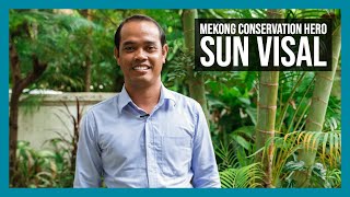 Sun Visal - A Mekong Conservation Hero