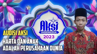 Harta dan Anak Adalah Perhiasan Duniawi || M. Abdul Khalim Arrosyid || AUDISI AKSI ONLINE