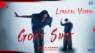 KING & KARMA - GOAT SH!T LYRICAL VIDEO (EXPLICIT)