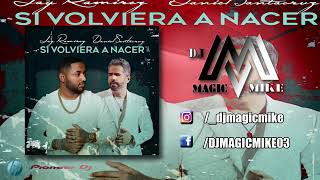 SI VOLVIERA A NACER  * * *Jay Ramirez Ft. Daniel Santacruz * *