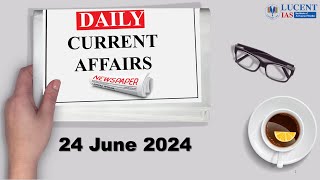 24 June 2024 | Daily Current Affairs |  Lucent IAS: Best APSC Coaching Centre in Guwahati