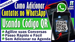 Como ADICIONAR PESSOAS ao WHATSAPP USANDO o QR CODE RÁPIDO e FÁCIL