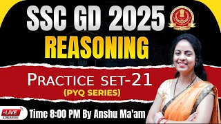 SSC GD Reasoning Class | SSC GD 2025 | SSC GD Reasoning Practice Set 21| By Anshu Ma'am | PYQ Series