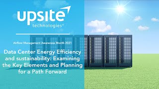 [WEBINAR] Data Center Energy Efficiency and Sustainability: Key Elements and Planning a Path Forward