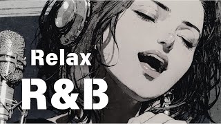 【R&B Relax】cozy music / Chill / 作業用 / 1時間 / リラックス / 勉強