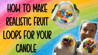 How to make Fruit Loops for your candle | Candle How To | Fruit Loop Candle