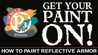 Get Your Paint On!  How to Paint Reflective Armor