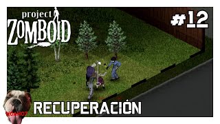 PROJECT ZOMBOID T2 || RECUPERACIÓN #12