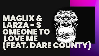 THE MOST VIRAL OF 2024 ARE HERE!  MAGLIX & LARZA - SOMEONE TO LOVE ME (FEAT. DARE COUNTY)