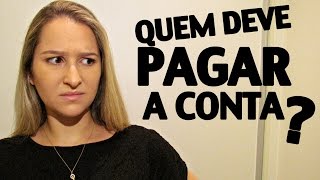 QUEM DEVE PAGAR A CONTA?