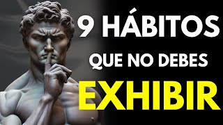 9 Hábitos que JAMÁS DEBES EXHIBIR (Cambia Tu Vida Para SIEMPRE) l ESTOICISMO