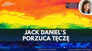 Jack Daniel's wycofuje się z agendy proLGBT | Komentarz w Podróży