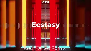 ATB - Ecstasy ( Rafix*_Official Remix )