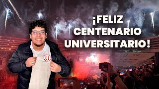 FELIZ CENTENARIO UNIVERSITARIO | ASÍ RECIBIMOS EL 7 DE AGOSTO | Desde las tribunas 💛❤