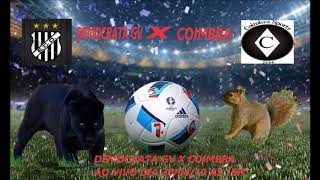 DEMOCRATA GV 2 X 2 COIMBRA.Chamada do jogo.Gols link abaixo.