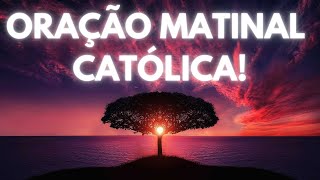 Oração Matinal Católica!