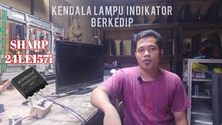 Cara mengatasi indikator berkedip (kerusakan umum) Sharp 24LE157I (2020)