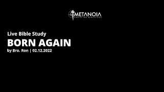 Live Bible Study - Born Again | 021222