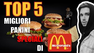 TOP 5 Migliori panini SPECIALI di McDonald's