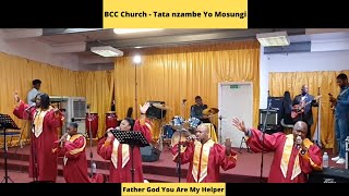 BCC Church - Praise & Worship - Tata Nzambe Yo Mosungi - Father God You Are My Helper - Medley