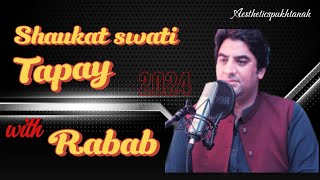 Shaukat Swati New Tapay 2024 | Shaukat Swati Tapay | Pashto New Tappay 2024 | شوکت سواتی پشتو ٹپی