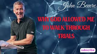 Podcast John Bevere | Why God Allowed Me to Walk through Trials