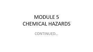 S8 CE , MT482 , MODULE -5, CHEMICAL HAZARDS 2