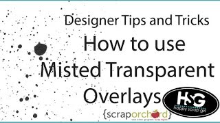 How to Use Misted Transparent Overlays