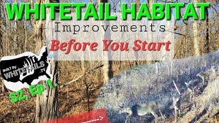 Whitetail Habitat Improvements, Where to start! Built by Whitetails TV. S2, Ep1