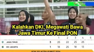 Kalahkan DKI, Megawati Bawa Jawa Timur Ke Final PON Bola Voli Putri. Jawa Timur 3 - DKI Jakarta 1